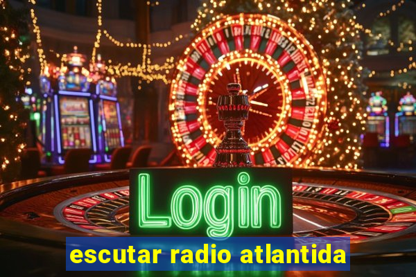 escutar radio atlantida